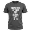 Charcoal grey men’s sarcastic T shirt with white Thinking of You lettering and sketch style voodoo doll graphic