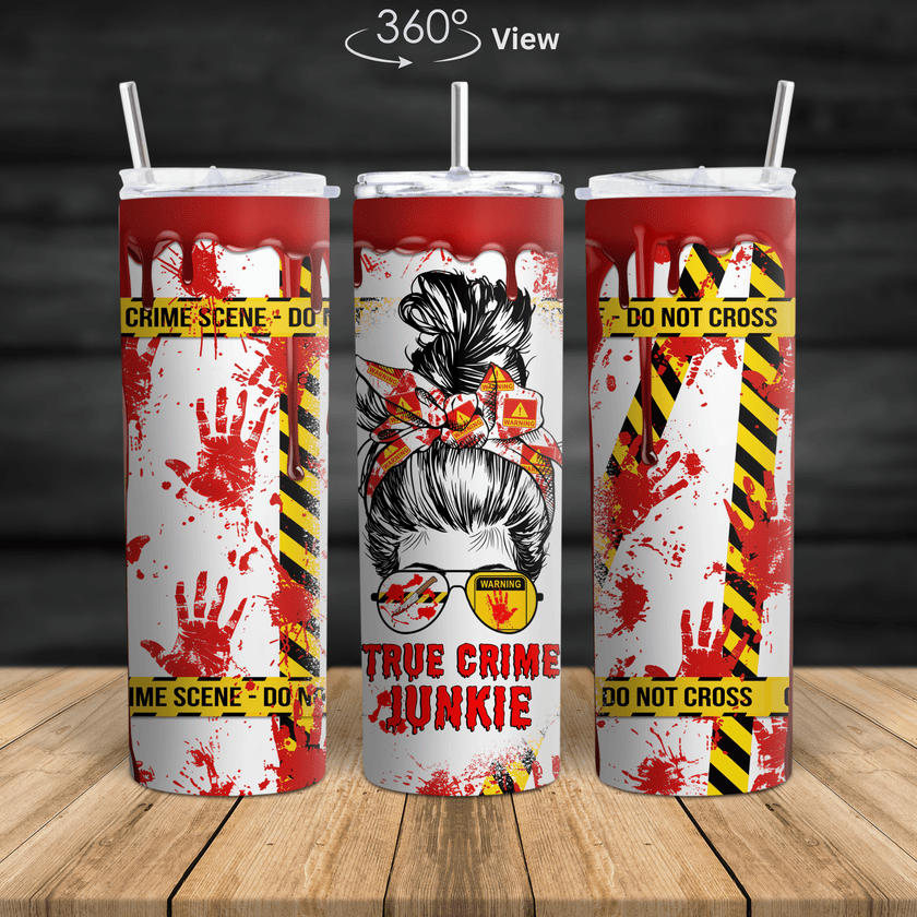 Image of a True Crime Junkie stainless steel tumbler featuring blood splatter, crime-scene tape, and a messy-bun graphic