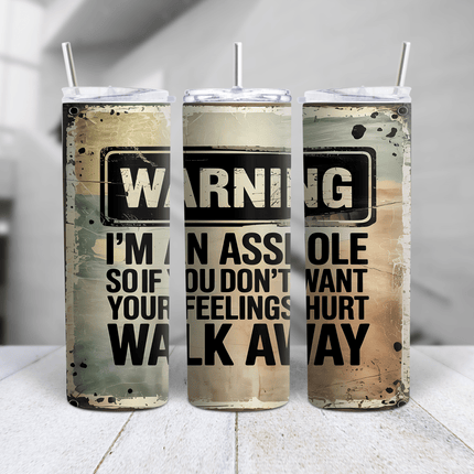 A 20oz and 30oz stainless steel tumbler featuring a distressed WARNING sign and sarcastic quote.